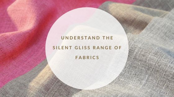 Beautiful range of silent gliss fabrics